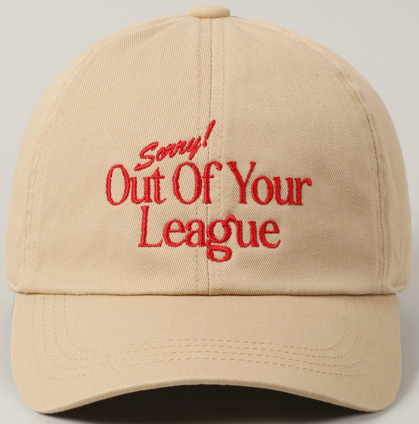 Sorry Out Of Your League Hat