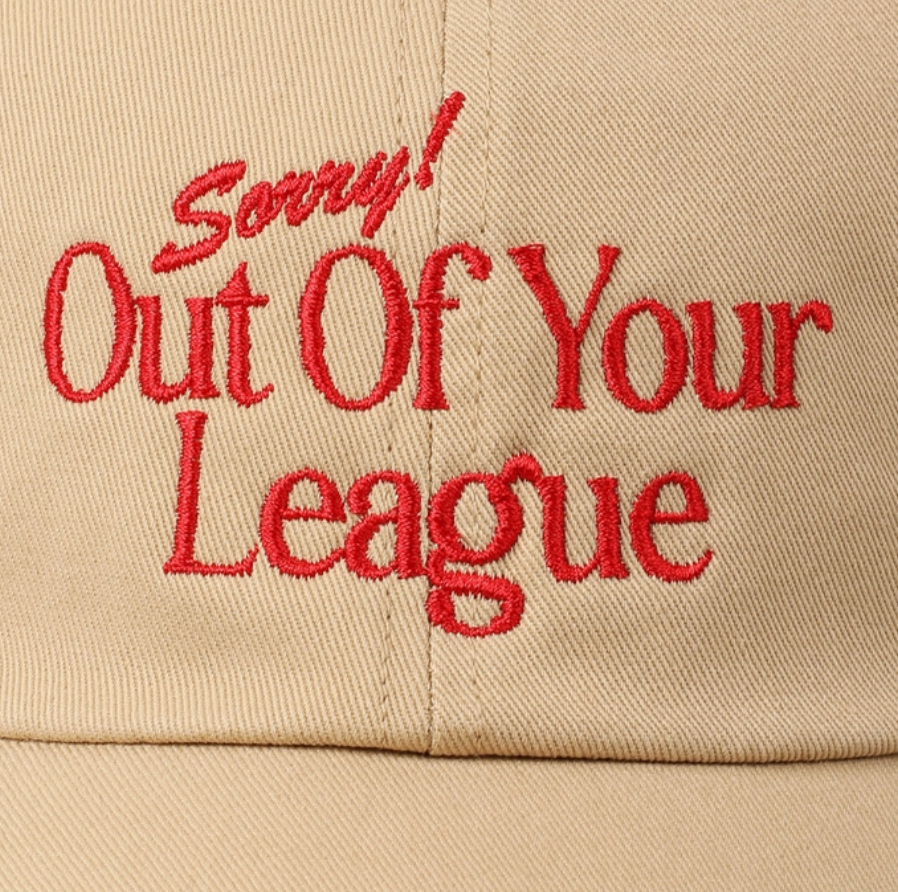 Sorry Out Of Your League Hat