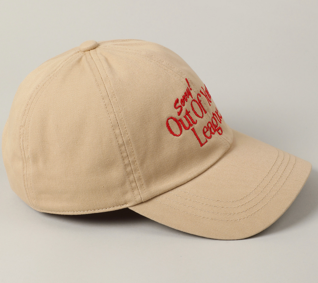 Sorry Out Of Your League Hat